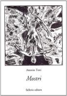 Mostri di Antonio Tosti edito da Sellerio Editore Palermo