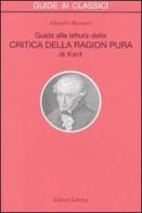 Guida alla lettura della «Critica della ragion pura» di Kant di Silvestro Marcucci edito da Laterza