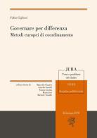 Governare per differenza. Metodi europei di coordinamento di Fabio Giglioni edito da Edizioni ETS