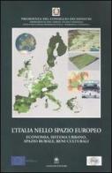 L' Italia nello spazio europeo. Economia, sistema urbano, spazio rurale, beni culturali edito da Gangemi Editore