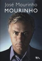 Mourinho di José Mourinho edito da TEA