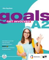 Goals. A2. Student's book&workbook. With Vocabulary goals. Per le Scuole superiori. Con espansione online di Alex Raynham, G. Fruendi, T. Ross edito da Black Cat-Cideb