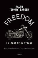 Freedom. On the road di Sonny Barger edito da Edizioni Theoria