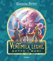 Ventimila leghe sotto i mari di Jules Verne. Ediz. a colori di Geronimo Stilton edito da Piemme