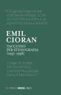 Taccuino per stenografia (1937-1938) di Emil M. Cioran edito da Mimesis