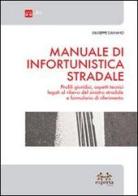 Manuale di infortunistica stradale. Profili giuridici, aspetti tecnici legati al rilievo del sinistro stradale e formulario di riferimento di Giuseppe Caivano edito da Experta