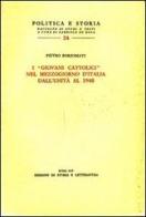 I «Giovani cattolici» nel Mezzogiorno d'Italia dall'unità al 1948 di Pietro Borzomati edito da Storia e Letteratura