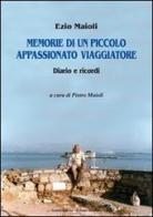 Memorie di un piccolo appassionato viaggiatore di Ezio Maioli edito da Il Ponte Vecchio