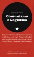 Comunismo e logistica di Jasper Bernes edito da Red Star Press