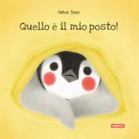 Quello è il mio posto! Ediz. illustrata di Satoe Tone edito da Kite