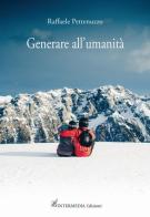 Generare all'umanità di Raffaele Pettenuzzo edito da Gambini Editore