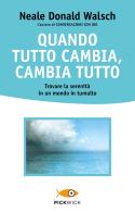 Quando tutto cambia, cambia tutto di Neale Donald Walsch edito da Sperling & Kupfer