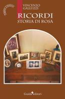 Ricordi. Storia di Rosa di Vincenzo Galluzzi edito da Guida