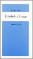 Il simbolo e il segno di Sandro Briosi edito da Mucchi Editore