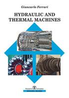 Hydraulic and thermal machines di Giancarlo Ferrari edito da Esculapio