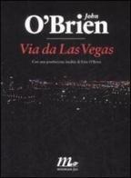 Via da Las Vegas di John O'Brien edito da Minimum Fax