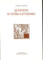 Questioni di teoria letteraria di Peter W. Waentig edito da Edizioni del Girasole