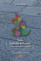Siena, i percorsi dell'anima. L'identità sociale attraverso il territorio di Valentina Filippi edito da Betti Editrice