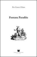 Fontana paradise di P. Franco Uliana edito da De Bastiani