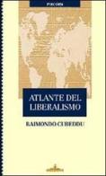 Atlante del liberalismo di Raimondo Cubeddu edito da Ideazione