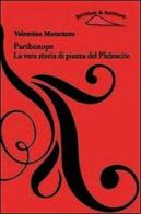 Parthenope-La pietra partenope di Valentina Matarazzo, Valentina Pessina edito da Scrittura & Scritture