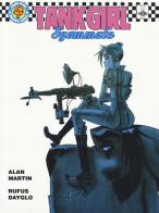 Sgommate. Tank girl di Alan Martin, Rufus Dayglo edito da Panini Comics