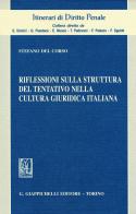 Riflessioni sulla struttura del tentativo nella cultura giuridica italiana di Stefano Del Corso edito da Giappichelli