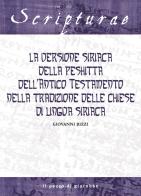 La versione siriaca della Peshitta dell'Antico Testamento nella tradizione delle chiese di lingua siriaca di Giovanni Rizzi edito da Il Pozzo di Giacobbe