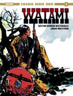 Watami di Héctor Germán Oesterheld, Jorge Moliterni edito da Editoriale Cosmo