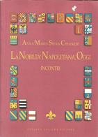 La nobiltà napoletana oggi. Incontri di Anna Maria Chianese Siena edito da Adriano Gallina Editore