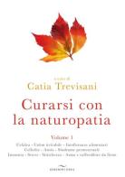 Curarsi con la naturopatia vol.1 edito da Enea Edizioni