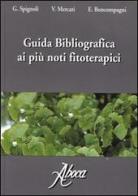 Guida bibliografica ai più noti fitoterapici di G. Spignoli, V. Mercati, E. Boncompagni edito da Aboca Edizioni