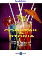 Cocktail & storia. L'enciclopedia del barman di Luca Infantino edito da Cerebro