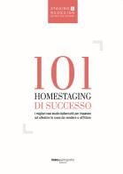 101 homestaging di successo. I migliori casi studio italiani utili per imparare ad allestire le case da vendere o affittare. Ediz. illustrata edito da Italia Tipolitografia