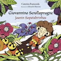 Giovannino Scrollaprugne-Joanin Sopatabrínhas. Ediz. bilingue di Caterina Ramonda edito da Egnatia