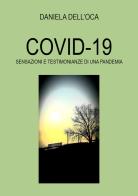 Covid-19. Sensazioni e testimonianze di una pandemia di Daniela Dell'Oca edito da Youcanprint