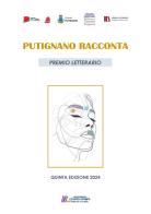 Putignano racconta. Premio letterario edizione 2024 edito da Cartolibreria Centro Stampa di Labate A. & C. snc