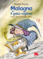 Malagna e il gatto voglioso. Cinque storie per le prime letture di Roberto Piumini edito da Gallucci Bros