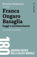 Franca Ongaro Basaglia. Saggi e testimonianze. Con un'intervista inedita di Ernesto Venturini edito da Meltemi