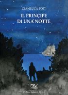Il principe di una notte di Gianluca Toti edito da Pav Edizioni