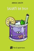 Salvati da solo di Andrea Caristo edito da Fox&Sparrows Edizioni