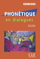 Phonétique en dialogues. Débutant (A1/A2). Con CD-Audio di Bruno Martinie, Sandrine Wachs edito da CLE International