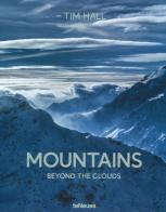 Mountains. Beyond the clouds. Ediz. illustrata di Tim Hall edito da TeNeues