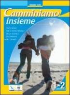 Camminiamo insieme. Vol. 1-2. Testo di IRC per la Scuola media di Gianni Carrù edito da Elledici