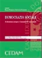 Democrazia sociale. Il riformismo europeo e l'anomalia del caso italiano. Con DVD edito da CEDAM