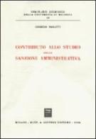 Contributo allo studio della sanzione amministrativa di Giorgio Baratti edito da Giuffrè