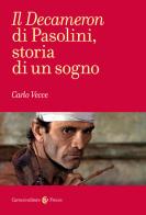 Il «Decameron» di Pasolini, storia di un sogno di Carlo Vecce edito da Carocci