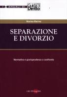 Separazione e divorzio. Normativa e giurisprudenza a confronto di Marina Marino edito da Il Sole 24 Ore