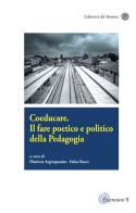 Coeducare. Il fare poetico e politico della pedagogia edito da Edizioni del Rosone