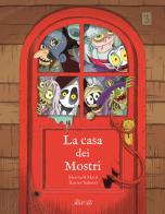 La casa dei mostri. Ediz. illustrata di Meritxell Martí, Xavier Salomó edito da IdeeAli